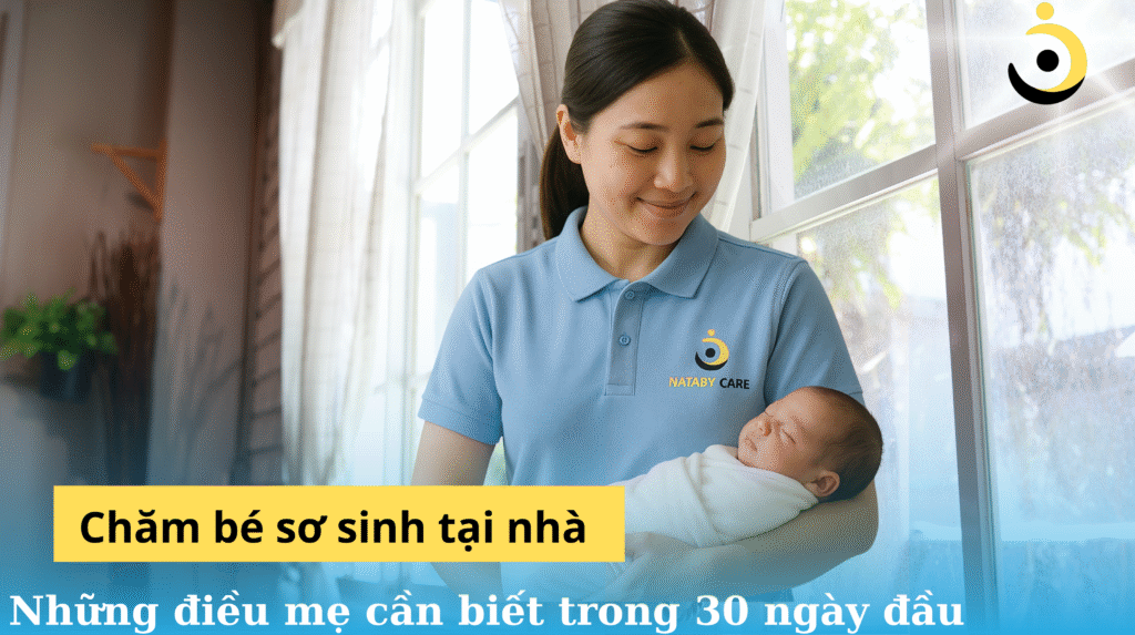 Chăm bé sơ sinh 30 ngày đầu và những lưu ý
