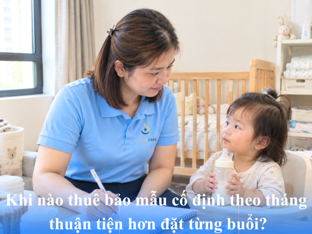 Khi nào nên thuê bảo mẫu theo tháng